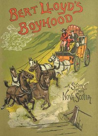 Cover of Bert Lloyd's Boyhood: A Story from Nova Scotia — Key Ideas to Explore