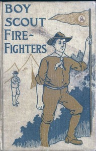 Cover of The Boy Scout Fire Fighters; Or Jack Danby's Bravest Deed — A Reader’s Guide