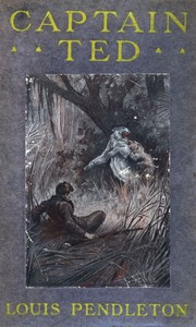 Cover of Captain Ted: A Boy's Adventures Among Hiding Slackers in the Great Georgia Swamp — Context and Discussion