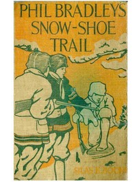 Cover of Phil Bradley's Snow-shoe Trail; ...