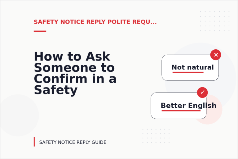 How to Ask Someone to Confirm in a Safety Notice Reply