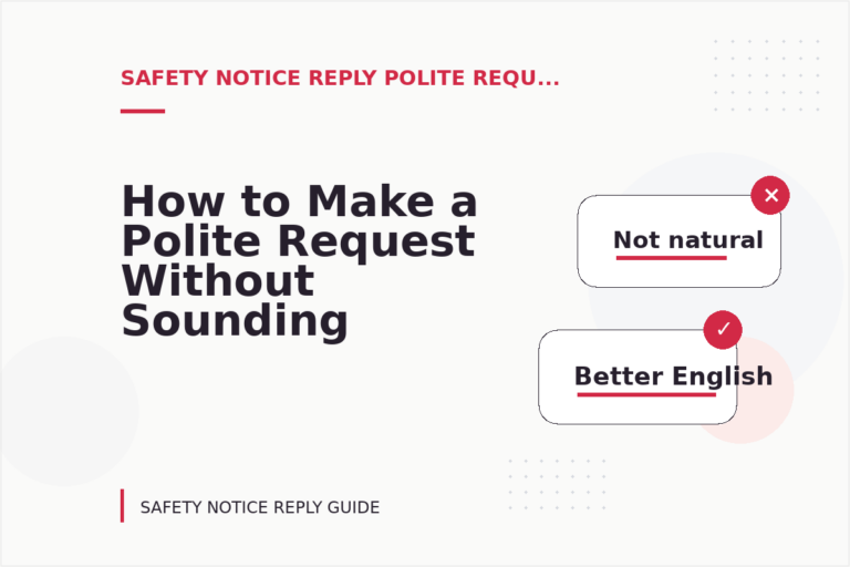 How to Make a Polite Request Without Sounding Demanding in Safety Notice Reply English