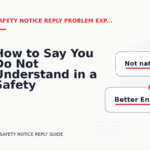 How to Say You Do Not Understand in a Safety Notice Reply