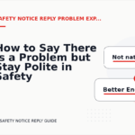 How to Say There Is a Problem but Stay Polite in Safety Notice Reply English