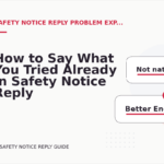 How to Say What You Tried Already in Safety Notice Reply English